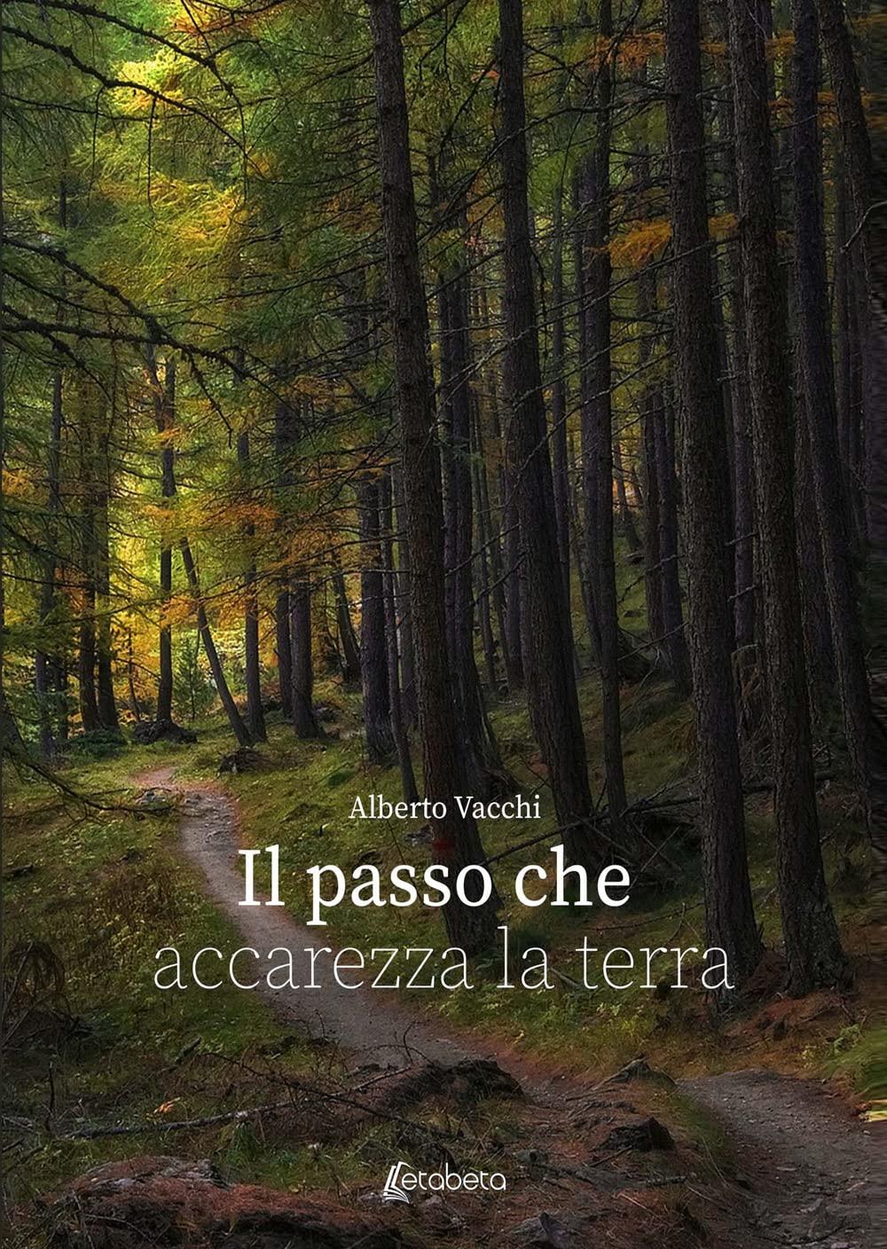 Libro "Il passo che accarezza la terra" di Alberto Vacchi