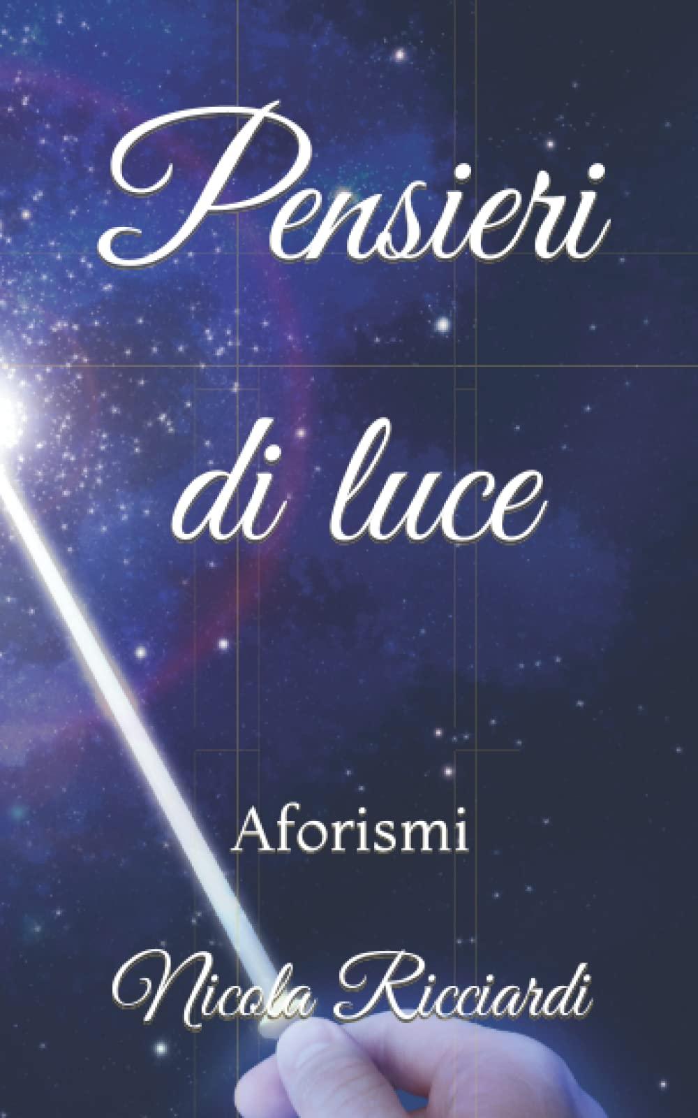 Libro "Pensieri di luce: Aforismi" di Nicola Ricciardi