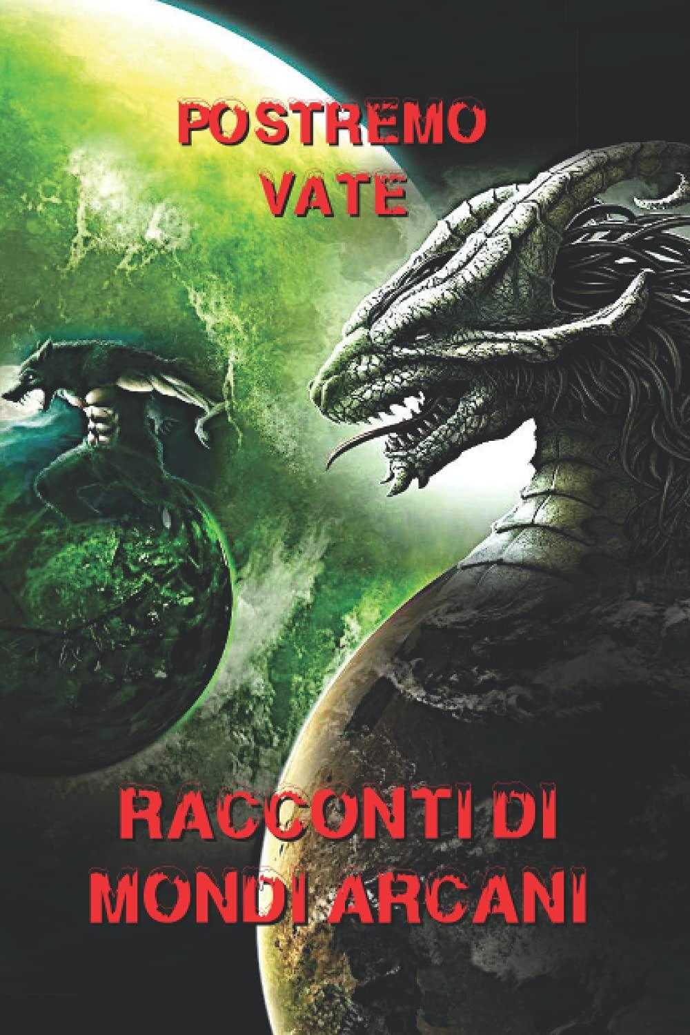 Libro "Racconti di mondi arcani" di Postremo Vate