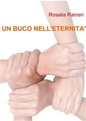 Libro "Un buco nell'eternità" di Rosalia Raineri