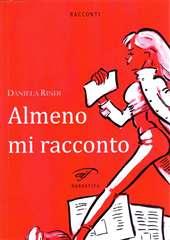 Libro "Almeno mi racconto" di Daniela Rindi