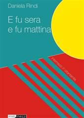 Libro "E fu sera e fu mattina" di Daniela Rindi