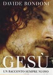 Libro "Gesù. Un racconto sempre nuovo" di Davide Rondoni