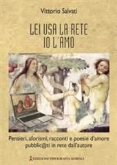 Libro "Lei usa la rete io l'amo" di Vittorio Salvati