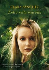 Libro "Entra nella mia vita" di Clara  Sanchez