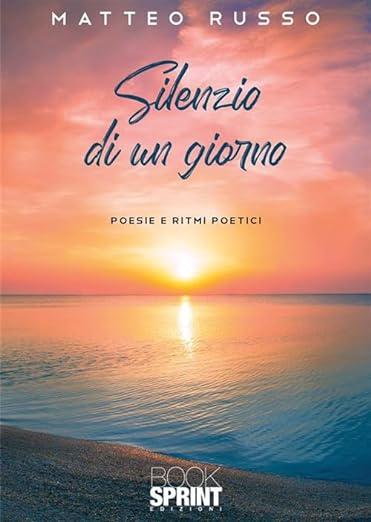 Libro "Silenzio di un giorno" di Matteo Russo