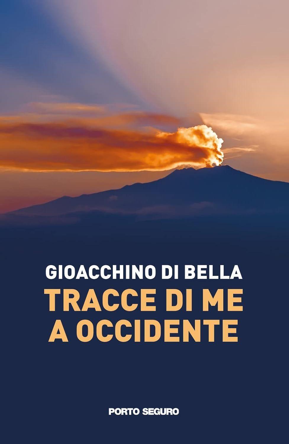 Libro "Tracce di me a occidente" di Gioacchino  Di Bella