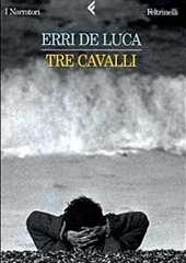 Libro "Tre cavalli " di Erri De Luca
