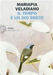 Libro "Il tempo è un Dio breve" di Mariapia Veladiano