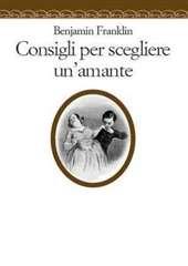 Libro "Consigli per scegliere un'amante" di Benjamin Franklin