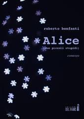 Libro "Alice" di Roberto Bonfanti
