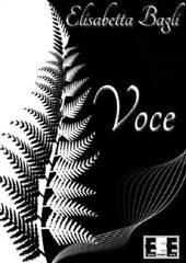 Libro "Voce" di Elisabetta Bagli