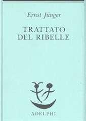 Libro "Trattato del ribelle" di Ernst Jünger