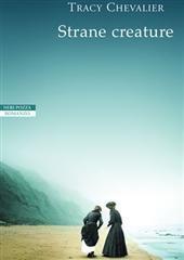 Libro "Strane creature" di Tracy Chevalier