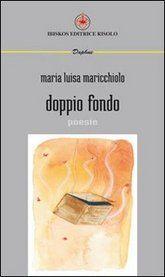 Libro "Doppio fondo" di Maria Luisa Maricchiolo