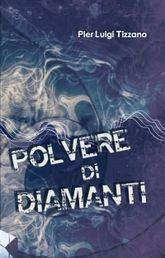 Libro "Polvere di diamanti" di Pier Luigi Tizzano