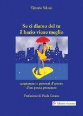 Libro "Se ci diamo del tu il bacio viene meglio" di Vittorio Salvati