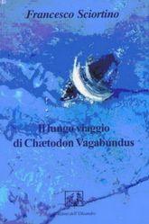 Libro "Il lungo viaggio di Chaetodon Vagabundus" di Francesco Sciortino