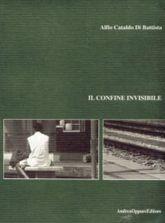 Libro "Il confine invisibile" di Alfio Cataldo Di Battista