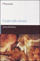 Libro "Il pugno nello stomaco" di Gianluca Della Monica