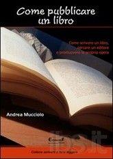 Libro "Come pubblicare un libro" di Andrea Mucciolo