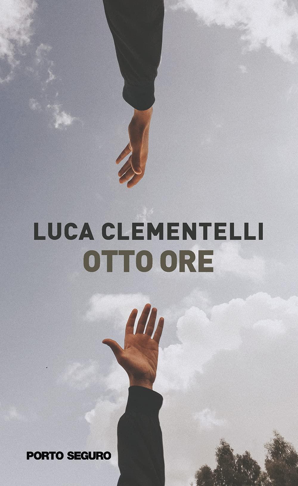 Libro "Otto ore" di Luca Clementelli
