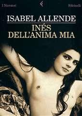 Libro "Inés dell'anima mia " di Isabel Allende