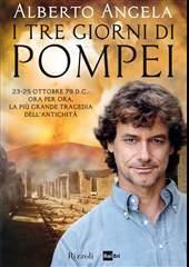 Libro "I tre giorni di Pompei" di Alberto Angela