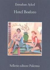 Libro "Hotel Bosforo" di Esmahan Aykol