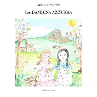 Libro "La bambina azzurra" di Aurora Cantini