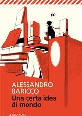Libro "Una certa idea di mondo" di Alessandro Baricco
