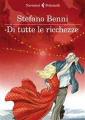Libro "Di tutte le ricchezze" di Stefano Benni