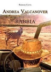 Libro "Andrea Valcanover. Rabbia." di Barbara Catta