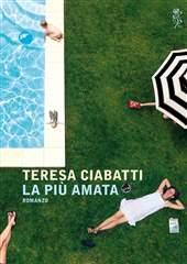 Libro "La più amata" di Teresa Ciabatti