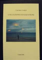Libro "Colleziono suggestioni" di Luciano Lodoli