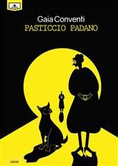 Libro "Pasticcio Padano" di Gaia Conventi