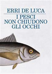 Libro "I pesci non chiudono gli occhi" di Erri De Luca