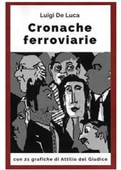 Libro "Cronache Ferroviarie" di Luigi De Luca