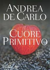 Libro "Cuore primitivo " di Andrea De Carlo