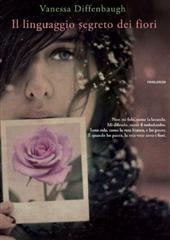 Libro "Il linguaggio segreto dei fiori" di Vanessa Diffenbaugh