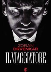 Libro "Il viaggiatore" di Zoran Drvenkar