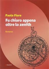 Libro "Fu chiaro appena oltre lo zenith" di Paolo Fiore