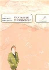 Libro "Apocalisse in pantofole" di Francesco Franceschini
