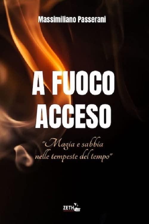 Libro "A fuoco acceso. Il ritorno del mago" di Massimiliano  Passerani 