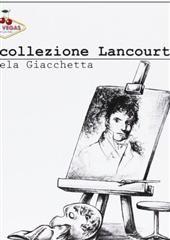 Libro "La collezione Lancourt" di Manuela Giacchetta