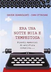 Libro "Era una notte buia e tempestosa" di Davide Giansoldati Libro "Era una notte buia e tempestosa" di Davide Giansoldati