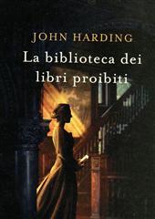 Libro "La biblioteca dei libri proibiti" di John Harding