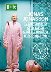 Libro "Il centenario che saltò dalla finestra e scomparve" di Jonas Jonasson Libro "Il centenario che saltò dalla finestra e scomparve" di Jonas Jonasson
