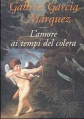 Libro "L'amore ai tempi del colera" di Gabriel Garcia Marquez Libro "L'amore ai tempi del colera" di Gabriel Garcia Marquez