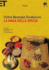 Libro "La maga delle spezie" di Chitra Banerjee Divakaruni